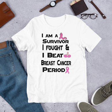 I Am a survivor I fought & I Beat Breast Cancer Period BC Short-Sleeve Unisex T-Shirt