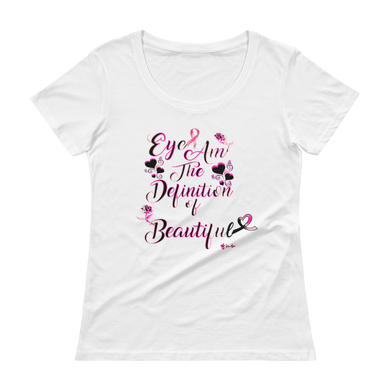 Eye Am The Definition of Beautiful (Breast Cancer Pink) Ladies' Scoopneck T-Shirt