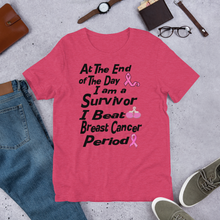 At The End of the Day I am a Survivor I Beat Breast Cancer Period BC Short-Sleeve Unisex T-Shirt