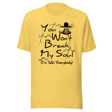 You Won't Break My Soul Unisex t-shirt - Work by nine, then off past five Unisex t-shirt